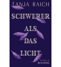 Travel Literature Schwerer als das Licht Blessing Verlag