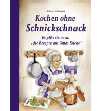 Kochen ohne Schnickschnack Edition XXL GmbH