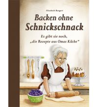 Backen ohne Schnickschnack Edition XXL GmbH