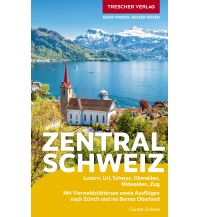 Reiseführer Schweiz TRESCHER Reiseführer Zentralschweiz Trescher Verlag