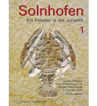 Geologie und Mineralogie Solnhofen – Ein Fenster in die Jurazeit 1+2 – Gesamtausgabe Dr. Friedrich Pfeil Verlag