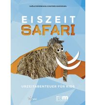 Kinderbücher und Spiele Eiszeitsafari - Urzeitabenteuer für Kids Dr. Friedrich Pfeil Verlag