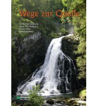 Wanderführer Wege zur Quelle Dr. Friedrich Pfeil Verlag