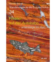 Geology and Mineralogy Forellen ?auf der Autobahn - unterwegs im Harz Dr. Friedrich Pfeil Verlag