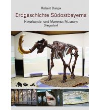 Geology and Mineralogy Erdgeschichte Südostbayerns Dr. Friedrich Pfeil Verlag