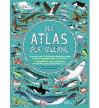 Kinderbücher und Spiele Der Atlas der Ozeane Die Gestalten Verlag