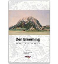 Climbing Stories Der Grimming - Monolith im Ennstal Schall Verlag