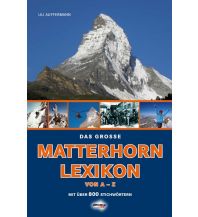 Climbing Stories Das große Matterhorn-Lexikon Schall Verlag