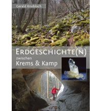 Geologie und Mineralogie Erdgeschichte(n) zwischen Krems und Kamp Living Edition Starna GesmbH