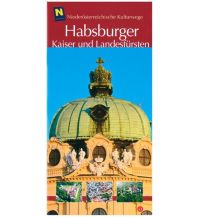 Travel Guides NÖ Kulturwege 43, Habsburger – Kaiser und Landesfürsten NÖ Institut für Landeskunde