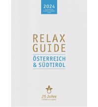 Hotel- und Restaurantführer RELAX Guide 2024 Österreich & Südtirol Relax Guide & Magazin Verlag