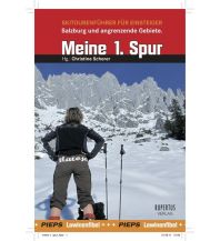 Skitourenführer Österreich Meine 1. Spur - Skitourenführer für Einsteiger in Salzburg Rupertus Verlag