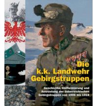 History Die k.k. Landwehr-Gebirgstruppen Verlag Militaria GmbH