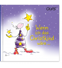 Children's Books and Games Wenn ich das Christkind wäre ... Verlag OUPS & Friends