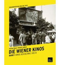 Travel Guides Die Wiener Kinos. Kulturhistorische Dokumentatioln 1896-2022 Film Archiv Austria