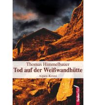 Climbing Stories Tod auf der Weißwandhütte Federfrei Verlag