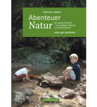 Hiking with kids Abenteuer Natur – Wien und Umgebung Wanda Kampel Verlags KG