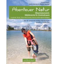 Hiking with kids Abenteuer Natur Oberösterreich: Mühlviertel & Zentralraum Wanda Kampel Verlags KG