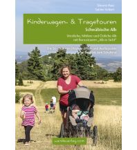 Hiking with kids Kinderwagen- & Tragetouren Schwäbische Alb Wanda Kampel Verlags KG