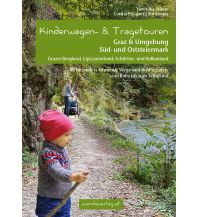 Hiking with kids Kinderwagen- & Tragetouren Graz & Umgebung, Süd - und Oststeiermark Wanda Kampel Verlags KG