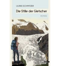 Bergerzählungen Die Stille der Gletscher Edition Atelier