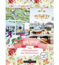 Hotel- and Restaurantguides Feel Good! Die 100 Lieblingslokale der Wienerinnen Wundergarten Verlag