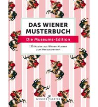 Travel Guides Das Wiener Muster-Buch. Die Museums-Edition Wundergarten Verlag