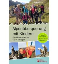 Wandern mit Kindern Alpenüberquerung mit Kindern - Familienwanderung E5 in 10 Tagen Edition Riedenburg