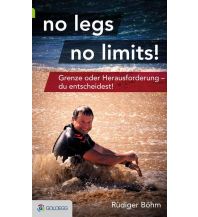 no legs, no Limits! Goldegg Verlag