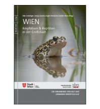 Naturführer Wien: Amphibien & Reptilien in der Großstadt Naturhistorisches Museum Wien
