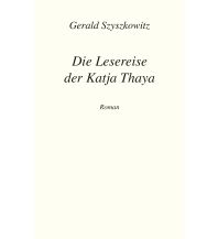 Travel Literature Die Lesereise der Katja Thaya Echo media Verlag