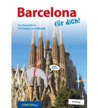 Reiseführer Barcelona für dich! Verlag Lonitzberg