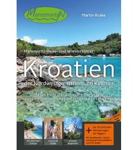 Reiseführer Maremonto Reise- und Wanderführer: Kroatien – der Nordwesten: Istrien und Kvarner Maremonto Reiseverlag