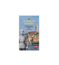 Travel Guides Die Istrische Riviera Edition Kleine Zeitung