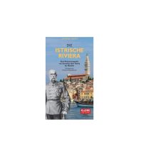 Travel Guides Croatia Die Istrische Riviera Edition Kleine Zeitung