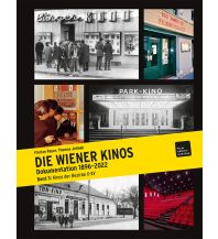 Illustrated Books Die Wiener Kinos. Kulturhistorische Dokumentation 1896-2022 Film Archiv Austria