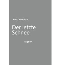 Bergerzählungen Der letzte Schnee Urs Engeler Editor GmbH & Co KG