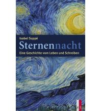 Bergerzählungen Sternennacht – Eine Geschichte vom Leben und Schreiben AS Verlag & Buchkonzept AG