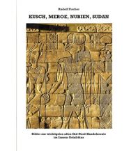 Reiseführer Kusch, Meroe, Nubien, Sudan Edition piscato