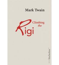 Climbing Stories Climbing the Rigi Edition Buecherlese