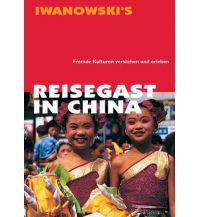 Travel Guides Reisegast in China - Kulturführer von Iwanowski Iwanowski GmbH. Reisebuchverlag
