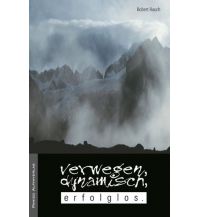 Climbing Stories Verwegen, dynamisch, erfolglos Panico Alpinverlag