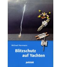 Ausbildung und Praxis Blitzschutz auf Yachten Der Palstek Verlag GmbH.