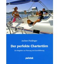 Ausbildung und Praxis Der perfekte Chartertörn Der Palstek Verlag GmbH.