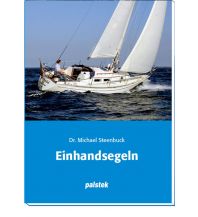 Ausbildung und Praxis Einhandsegeln Der Palstek Verlag GmbH.