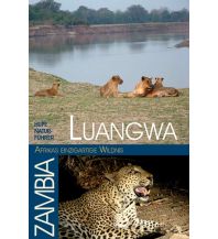Travel Guides Hupe Naturführer - Luangwa - Afrikas einzigartige Wildnis  Sambia Ilona Hupe Verlag