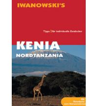 Travel Guides Kenia & Nordtanzania - Reiseführer von Iwanowski Iwanowski GmbH. Reisebuchverlag