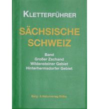 Sportkletterführer Deutschland Kletterführer Sächsische Schweiz: Band Großer Zschand, Wildensteiner Gebiet, Hinterhermsdorfer Gebiet Berg- & Naturverlag Rölke