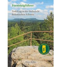 Weitwandern Forststeigführer Trekking in der Sächsisch-Böhmischen Schweiz Berg- & Naturverlag Rölke