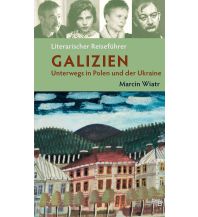 Travel Writing Literarischer Reiseführer Galizien Deutsches Kulturforum östliches Europa
